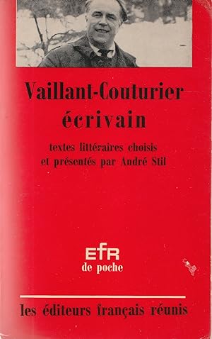 VAILLANT-COUTURIER ÉCRIVAIN. Textes littéraires choisis et présentés par André Stil