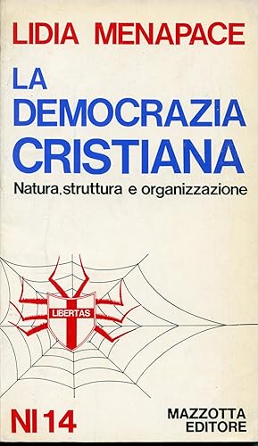 Seller image for La Democrazia cristiana : natura, struttura e organizzazione for sale by Studio Bibliografico Viborada