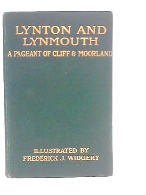 Bild des Verkufers fr Lynton & Lynmouth A Pageant of Cliff & Moorland zum Verkauf von World of Rare Books