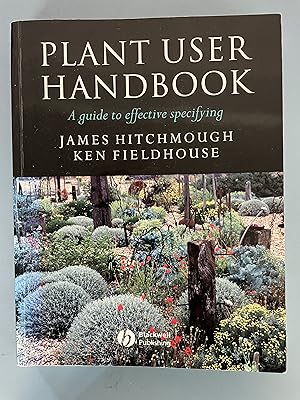 Seller image for Plant User Handbook: A Guide to Effective Specifying for sale by Daniel Ahern Books