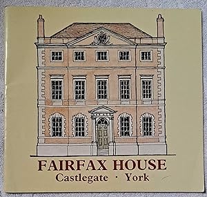 Seller image for Fairfax House, Castlegate, York for sale by Bailgate Books Ltd