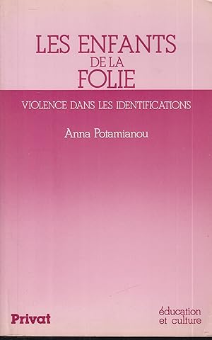 Immagine del venditore per Les enfants de la folie; violences dans les identifications venduto da PRISCA