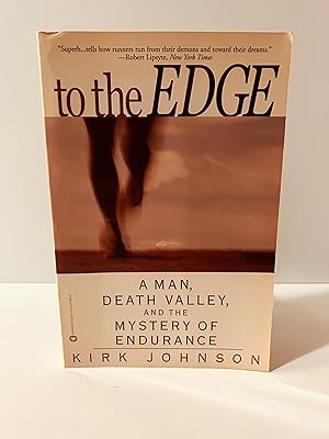 Seller image for To the Edge: A Man, Death Valley, and the Mystery of Endurance [FIRST EDITION, FIRST TRADE PRINTING] for sale by Vero Beach Books