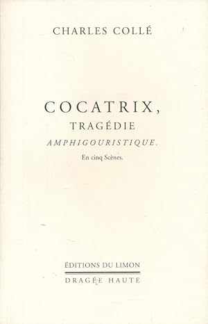 Seller image for Cocatrix, tragdie amphigouristique en cinq scnes for sale by LIBRAIRIE GIL-ARTGIL SARL