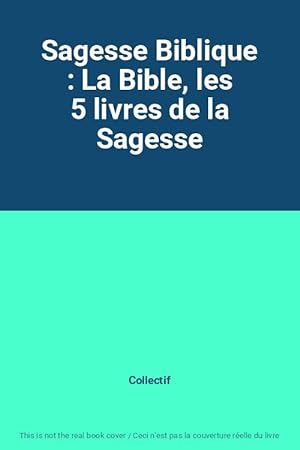 Image du vendeur pour Sagesse Biblique : La Bible, les 5 livres de la Sagesse mis en vente par Ammareal