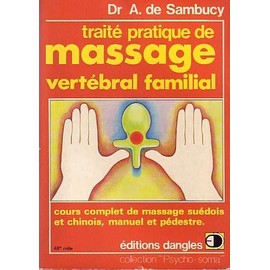 Image du vendeur pour Trait de massage vertbral familial : massage sudois et chinois, manuel et pdestre mis en vente par Les Kiosques