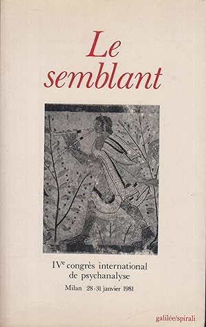 Imagen del vendedor de Le semblant; IVe congrs international de psychanalyse (Milan, 28-31 janvier, 1981). Collection : Dbats. a la venta por PRISCA