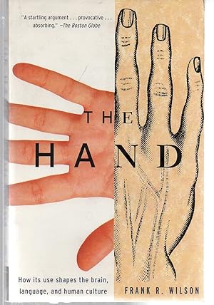 The Hand: How Its Use Shapes the Brain, Language, and Human Culture