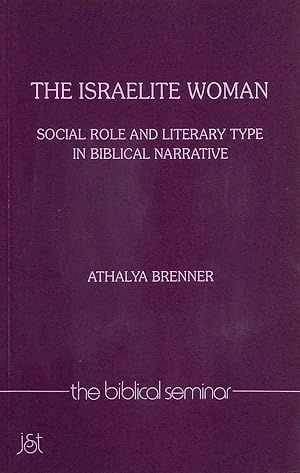 Seller image for The Israelite Woman: Social Role and Literary Type in Biblical Narrative: 2 (Biblical Seminar S.) for sale by M Godding Books Ltd