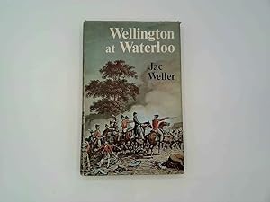 Bild des Verkufers fr Wellington at Waterloo zum Verkauf von Goldstone Rare Books