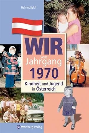 Bild des Verkufers fr Kindheit und Jugend in sterreich: Wir vom Jahrgang 1970 zum Verkauf von moluna