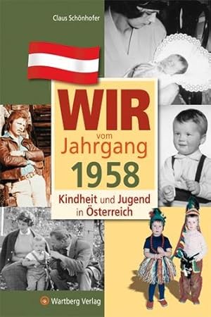 Bild des Verkufers fr Kindheit und Jugend in sterreich: Wir vom Jahrgang 1958 zum Verkauf von moluna