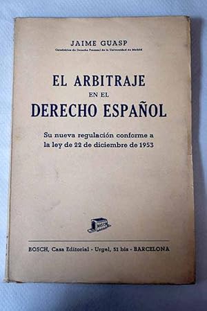 Imagen del vendedor de El arbitraje en el derecho espaol a la venta por Alcan Libros