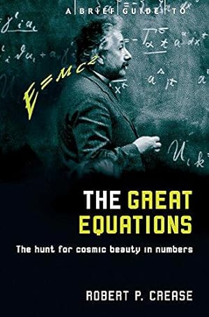 Seller image for A Brief Guide to the Great Equations: The Hunt for Cosmic Beauty in Numbers (Brief Histories) for sale by WeBuyBooks