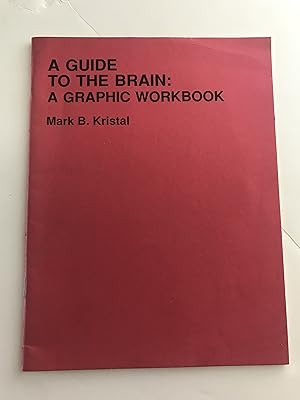 A Guide to the Brain: A Graphic Workbook