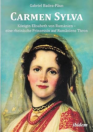 Imagen del vendedor de Carmen Sylva. Koenigin Elisabeth von Rumaenien - eine rheinische Prinzessin auf Rumaeniens Thron a la venta por moluna