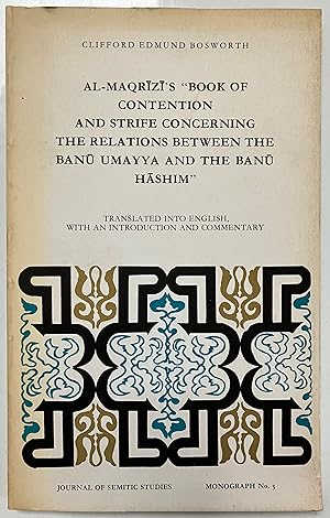 Al-Maqrizi's "Book of Contention and Strife Concerning the Relations Between the Banu Umayya and ...