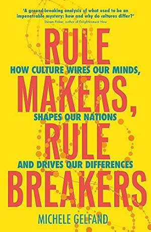 Seller image for Rule Makers, Rule Breakers: How Culture Wires Our Minds, Shapes Our Nations, and Drives Our Differences for sale by WeBuyBooks