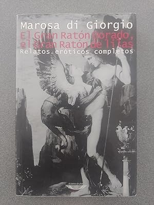 Immagine del venditore per EL GRAN RATN DORADO, EL GRAN RATN DE LILAS RELATOS EROTICOS COMPLETOS venduto da FELISBERTA LIBROS