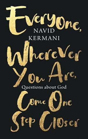 Immagine del venditore per Everyone, Wherever You Are, Come One Step Closer : Questions About God venduto da GreatBookPrices