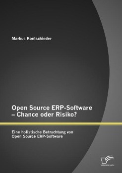 Immagine del venditore per Open Source ERP-Software - Chance oder Risiko? Eine holistische Betrachtung von Open Source ERP-Software venduto da moluna