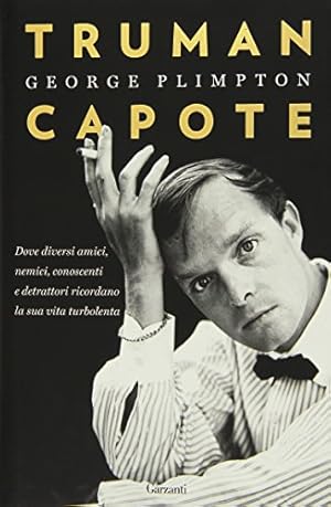 Immagine del venditore per Truman Capote Dove diversi amici, nemici, conoscenti e detrattori ricordano la sua vita turbolenta venduto da Di Mano in Mano Soc. Coop