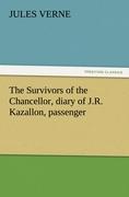 Seller image for The Survivors of the Chancellor, diary of J.R. Kazallon, passenger for sale by moluna