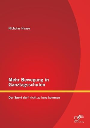 Seller image for Mehr Bewegung in Ganztagsschulen: Der Sport darf nicht zu kurz kommen for sale by moluna