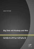 Seller image for Big Data mit Hadoop und Hive: Untersuchung der Migration einer MySQL-basierten Monitoring & Data Warehouse Loesung nach Hadoop for sale by moluna