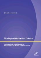 Seller image for Musikproduktion der Zukunft: Eine empirische Studie ber neue Moeglichkeiten fr Musiker und Produzenten for sale by moluna