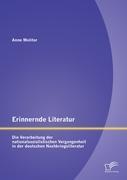 Bild des Verkufers fr Erinnernde Literatur - Die Verarbeitung der nationalsozialistischen Vergangenheit in der deutschen Nachkriegsliteratur zum Verkauf von moluna