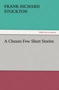 Seller image for A Chosen Few Short Stories for sale by moluna