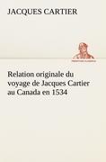 Image du vendeur pour Relation originale du voyage de Jacques Cartier au Canada en 1534 mis en vente par moluna