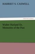 Imagen del vendedor de Walter Harland Or, Memories of the Past a la venta por moluna