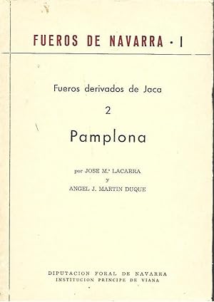 Seller image for FUEROS DE NAVARRA I. FUEROS DERIVADOS DE JACA. 2 PAMPLONA for sale by LLIBRERIA TECNICA
