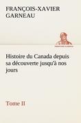 Image du vendeur pour Histoire du Canada depuis sa dcouverte jusqu  nos jours. Tome II mis en vente par moluna