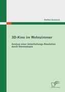 Seller image for 3D-Kino im Wohnzimmer: Analyse einer Unterhaltungs-Revolution durch Stereoskopie for sale by moluna