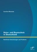 Immagine del venditore per Natur- und Baumschutz in Deutschland: Rechtliche Entwicklungen und Probleme venduto da moluna