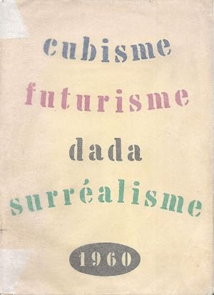 Bild des Verkufers fr Cubisme. Futurisme. Dada. Surralisme. zum Verkauf von Librairie Les Autodidactes - Aichelbaum