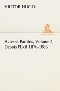 Seller image for Actes et Paroles, Volume 4 Depuis l Exil 1876-1885 for sale by moluna