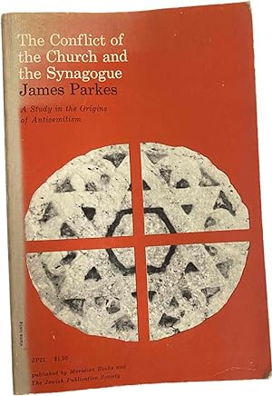 Seller image for The Conflict of the Church and the Synagogue. A Study in the Origins of Antisemitism for sale by Antiquariaat Schot