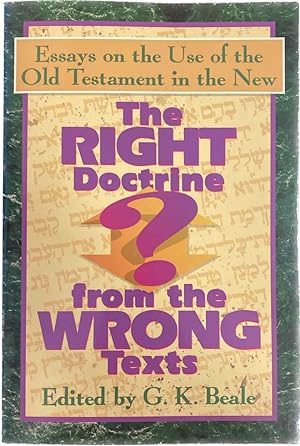 Immagine del venditore per The Right Doctrine from the Wrong Texts? Essays on the Use of the Old Testament in the New venduto da Antiquariaat Schot