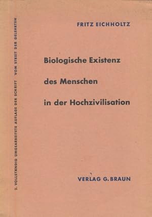 Biologische Existenz des Menschen in der Hochzivilisation. 2. vollständig umgearbeitete Auflage d...