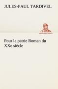 Bild des Verkufers fr Pour la patrie Roman du XXe sicle zum Verkauf von moluna