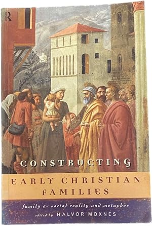 Seller image for Constructing Early Christian Families. Family as social reality and metaphor for sale by Antiquariaat Schot