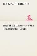 Bild des Verkufers fr Trial of the Witnesses of the Resurrection of Jesus zum Verkauf von moluna