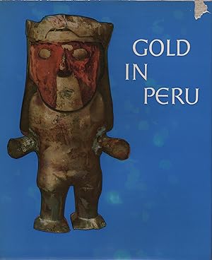 Seller image for Gold in Peru. Meisterwerke d. Goldschmiedekunst aus d. Pr-Inkazeit d. Inkareich u.d. bergangsra. for sale by Brbel Hoffmann