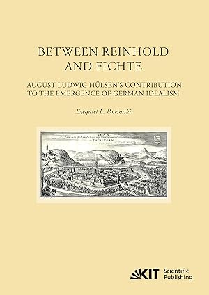 Seller image for Between Reinhold and Fichte : August Ludwig Hlsen s Contribution to the Emergence of German Idealism for sale by moluna