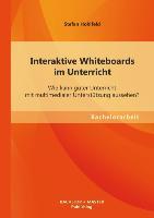 Imagen del vendedor de Interaktive Whiteboards im Unterricht: Wie kann guter Unterricht mit multimedialer Untersttzung aussehen? a la venta por moluna