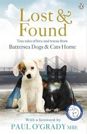 Bild des Verkufers fr Lost and Found: True tales of love and rescue from Battersea Dogs & Cats Home zum Verkauf von WeBuyBooks 2